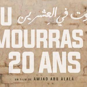 Tu mourras à 20 ans… un film de Amjad Abu Alala