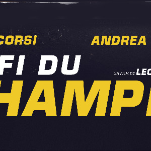 LE DEFI DU CHAMPION : un film de Leonardo D'Agostini
