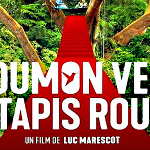 POUMON VERT ET TAPIS ROUGE : UN FILM DE LUC MARESCOT