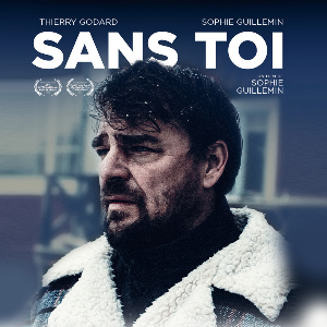 Sans toi, un film de Sophie Guillemin