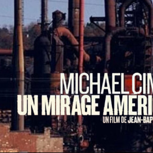 MICHAEL CIMINO UN MIRAGE AMERICAIN : le documentaire de Jean-Baptiste Thoret sur les écrans