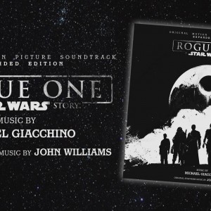 Rogue One A Star Wars Story de Michael Giacchino ; sortie vinyle !