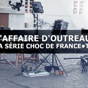 L'Affaire d'Outreau, la série choc de France•tv