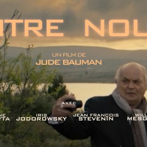 'ENTRE NOUS', le film « A VOIR » de Jude BAUMAN sort ce mercredi en salles