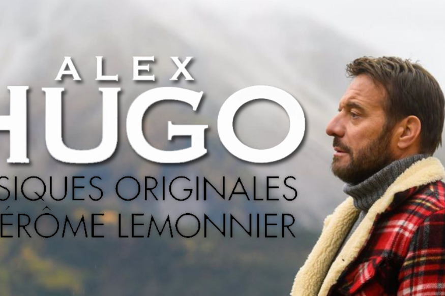 ALEX HUGO… LA BANDE ORIGINALE DE "UN RÊVE IMPOSSIBLE"