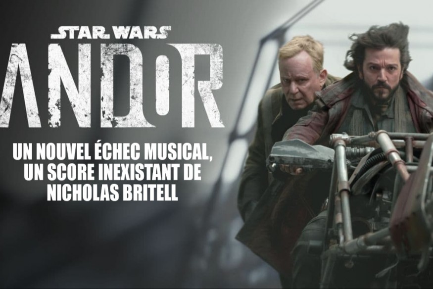 Star Wars ANDOR, le score signé Nicholas Britell : Ah, parce qu’il y a une musique ?