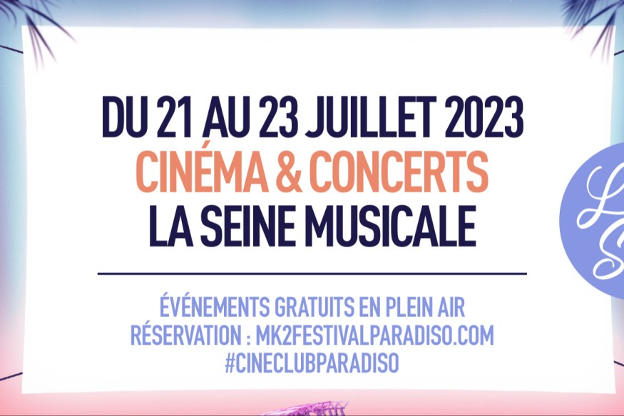 Cinéclub Paradiso La Seine Musicale : Cinéma et concerts du 21 au 23 juillet