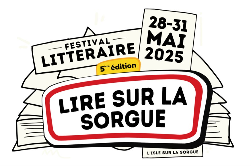 La 5ème édition de ‘Lire sur la Sorgue’, aura lieu du 28 au 31 mai 2025 à L’Isle-sur-la-Sorgue