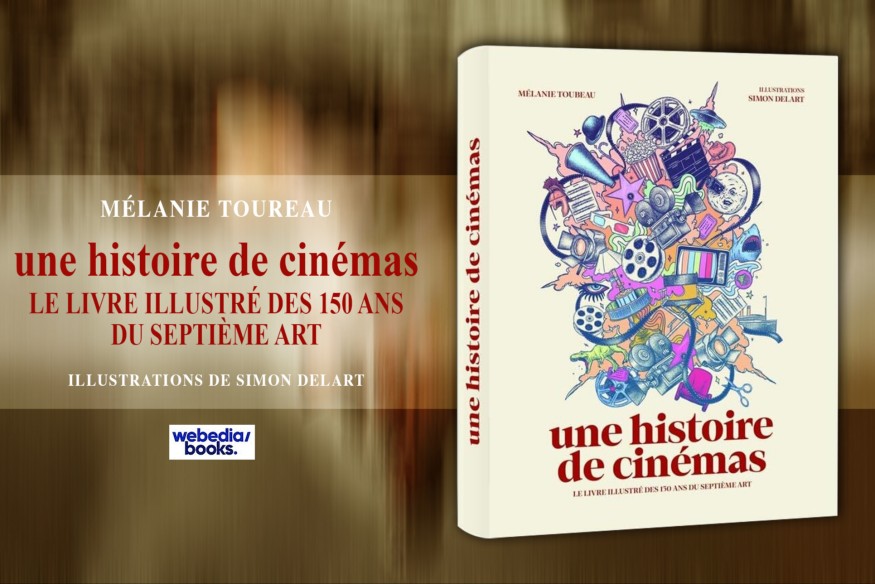 ‘Une Histoire de Cinémas’ par Mélanie Toubeau, est sorti ce mois-ci… Sous-titré « Le Livre illustré des 130 ans du 7ème Art », c’est le cadeau idéal pour les fêtes !