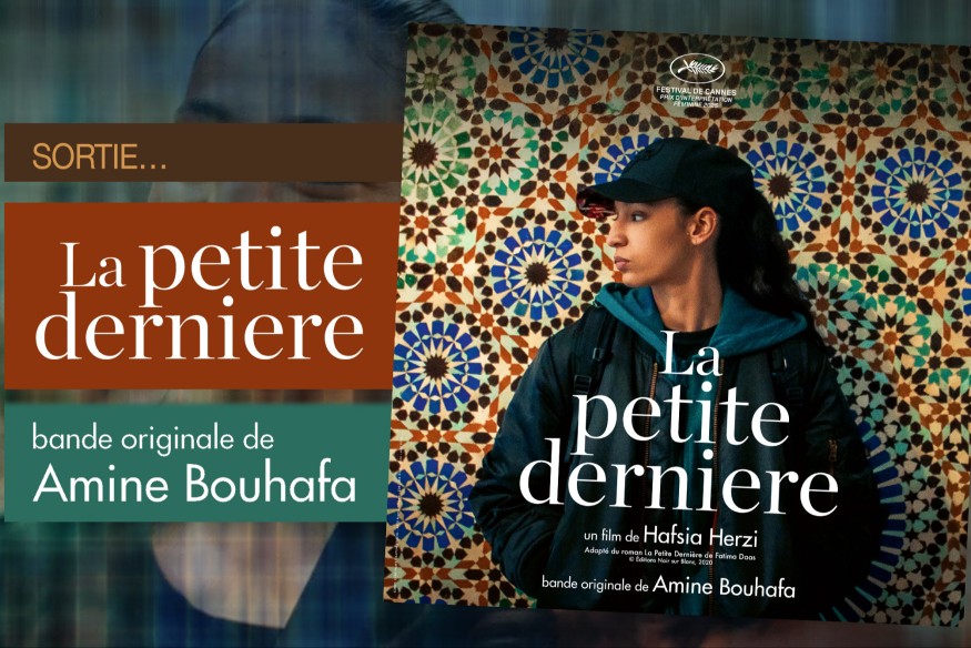 Amine Bouhafa s’offre avec la ‘La petite dernière’ , du film de Hafsia Herzi, une balade délicate et introspective
