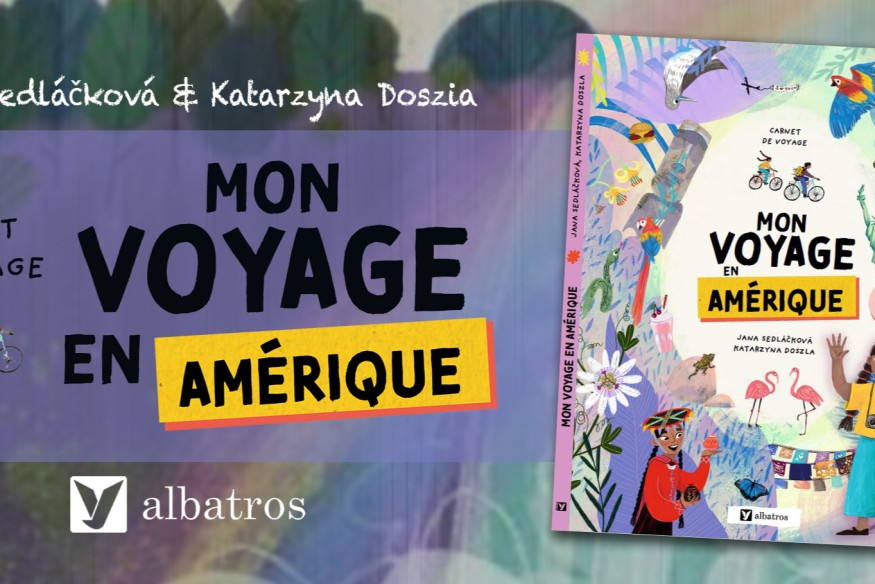 "Mon voyage en Amérique", un carnet de voyage signé Jana Sedlácková et Katarzyna Doszia vient de sortir chez Albatros… c’est un parfait complément au livre sur l’Asie !