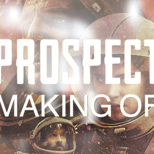 PROSPECT : le making-of