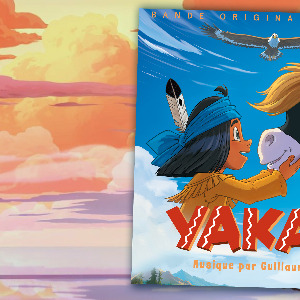 Yakari, la grande aventure : la Bande originale du film signée Guillaume Poyet