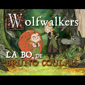 WolfWalker, une ballade irlandaise illustrée par Bruno Coulais