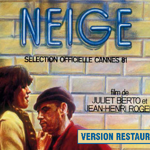 Neige, le film de Juliet Berto et Jean-Henri Roger : ressortie le 5 janvier en version restaurée 4K