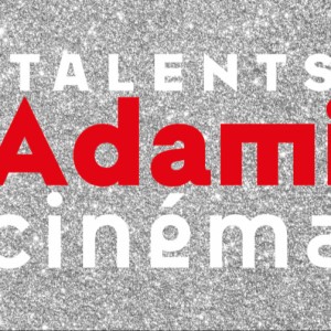 Talents Adami Cinéma : la 29e édition