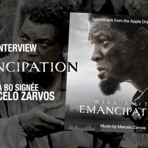 l'interview de David-Emmanuel Thomas : Marcelo Zarvos nous parle du score de 'Emancipation'