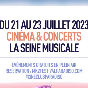 Cinéclub Paradiso La Seine Musicale : Cinéma et concerts du 21 au 23 juillet