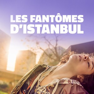 Les Fantômes d'Istambul de Azra Deniz Okyay, sort sur les écrans le 23 août