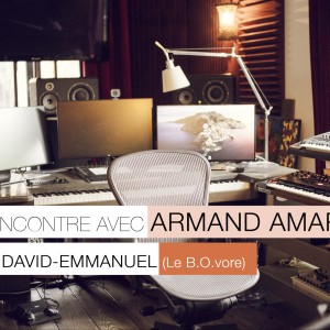 RENCONTRE AVEC ARMAND AMAR : "LE POUVOIR MYSTIQUE DE LA MUSIQUE ME FASCINE"