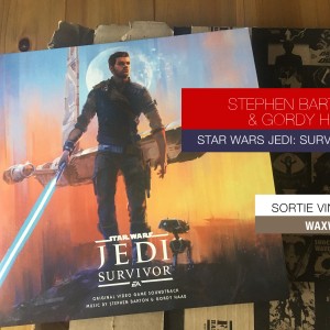 Vinyle : Sortie chez Waxwork Records de 'Star Wars Jedi: Survivor', le score de Stephen Barton et Gordy Haab