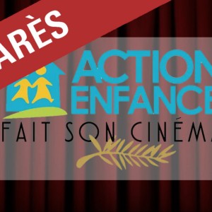 Action Enfance fait son cinéma : la remise des prix a eu lieu lundi 10 juin