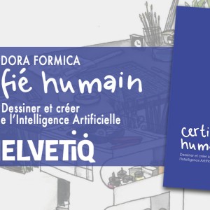 Sortie de ‘CERTIFIÉ HUMAIN, Dessiner et créer à l'ère de l'IA’ ; une véritable question, un véritable enjeu aujourd’hui…