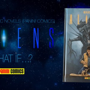 Sortie de l’excellent roman graphique ‘Aliens What-If’ chez Panini Comics
