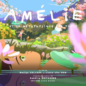 ‘Amélie et la métaphysique des tubes’ ; l’adaptation en film d’animation du roman autobiographique d’Amélie Nothomb, est une belle preuve de la qualité française et de notre savoir-faire… mais c’est aussi de la poésie, de l’émotion…, un vrai bonheur !