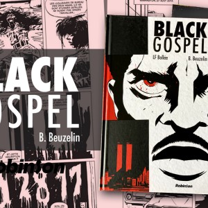 ‘Black Gospel’ de Laurent-Frédéric Bollée et Boris Beuzelin est sorti chez ROBINSON : un roman (graphique) noir à dévorer