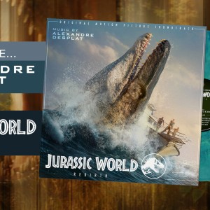 ‘Jurassic World Rebirth’ soundtrack ; Alexandre Desplat s’attaque aux monstres antédiluviens !