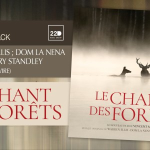 ‘Le Chant des Forêts’ édité par le label 22D, s’invite chez nous pour nous permettre de prolonger la magie du documentaire de Vincent Munier, avec une composition inspirée et éthérée