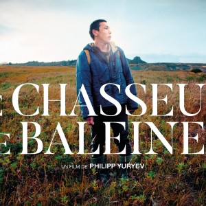 ‘Le Chasseur de Baleines’ signé Philipp Yuryev, un film sobre et réfléchi, une réflexion sur  la fin de l’enfance, nos aspirations et nos besoins