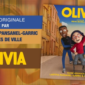 Laetitia Pansanel-Garric nous revient accompagnée par Charles De Ville, pour la musique du film d’animation espagnol ‘OLIVIA’…