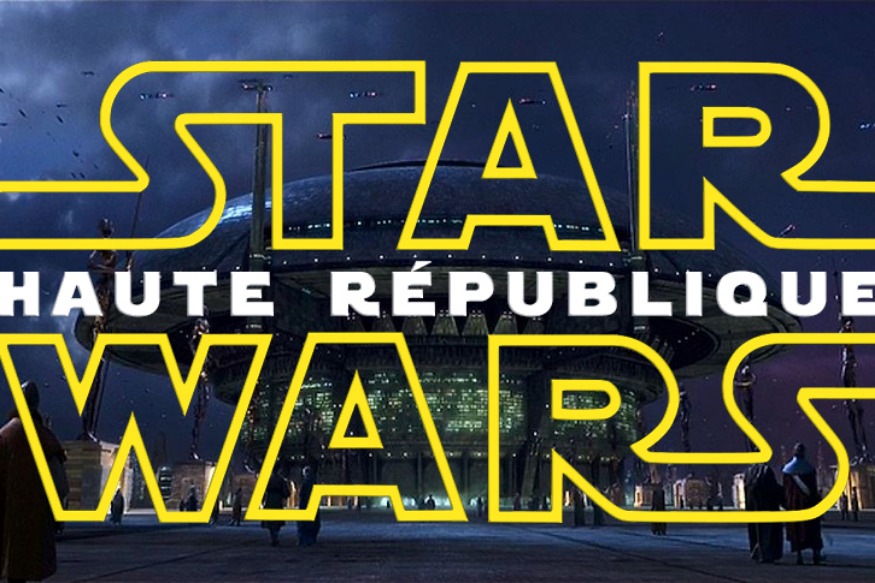 STAR WARS Trilogie… Star Wars : la Haute-République