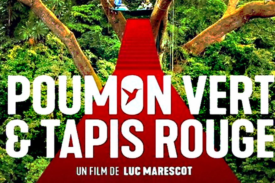 POUMON VERT ET TAPIS ROUGE : UN FILM DE LUC MARESCOT