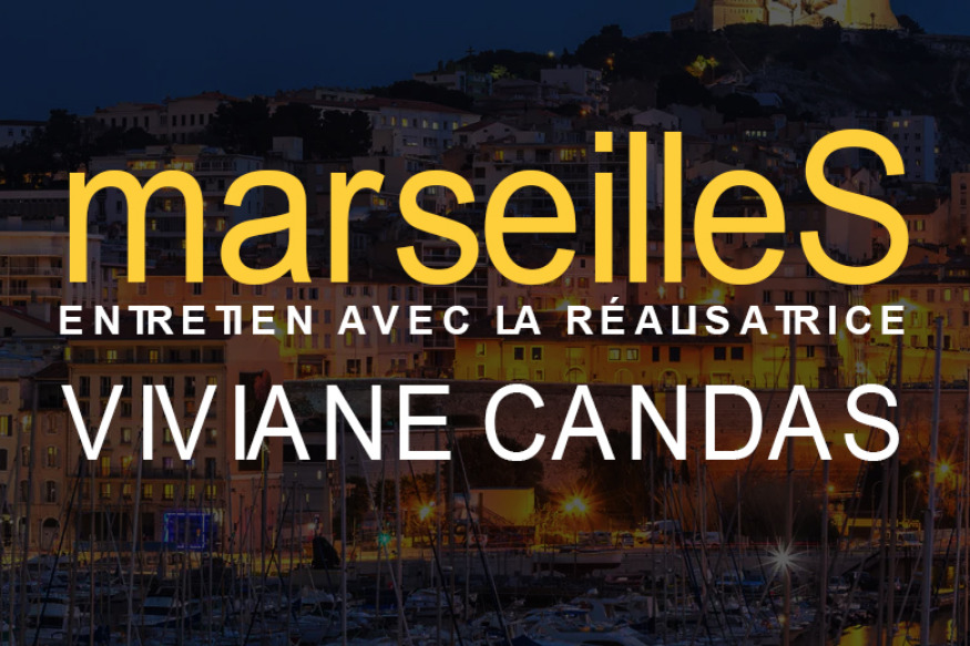 marseilleS : Entretien avec la réalisatrice Viviane Candas