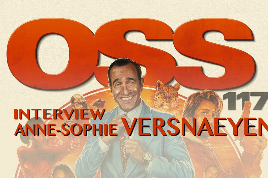 OSS 117: Alerte rouge en Afrique noire : Interview de Anne-Sophie Versnaeyen