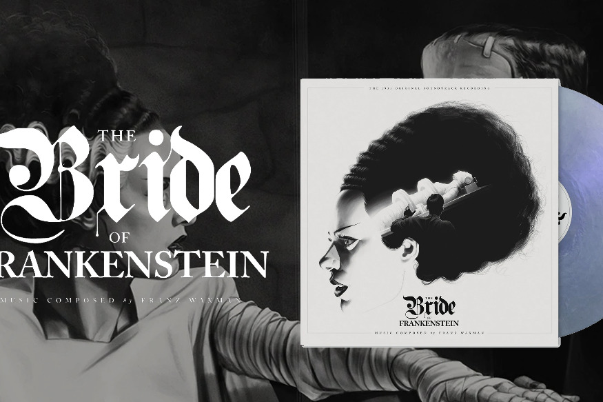 Sortie vinyle : THE BRIDE OF FRANKENSTEIN de Franz Waxman