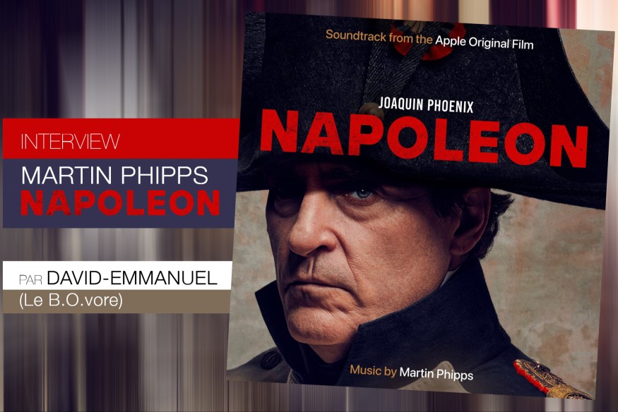 NAPOLEON : L’INTERVIEW DE MARTIN PHIPPS PAR DAVID-EMMANUEL