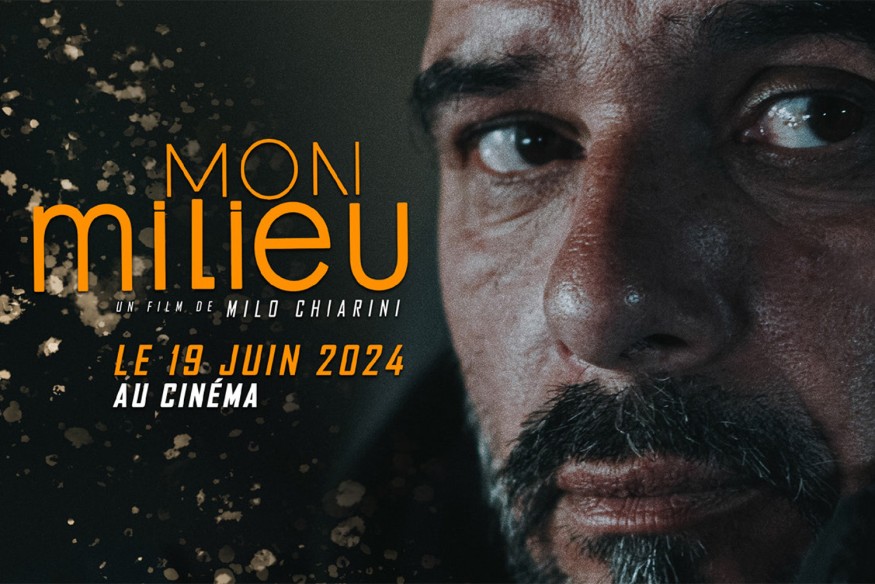 'Mon milieu' de Milo Chiarini au cinéma le 19 juin… N’hésitez pas, c’est le film à voir !