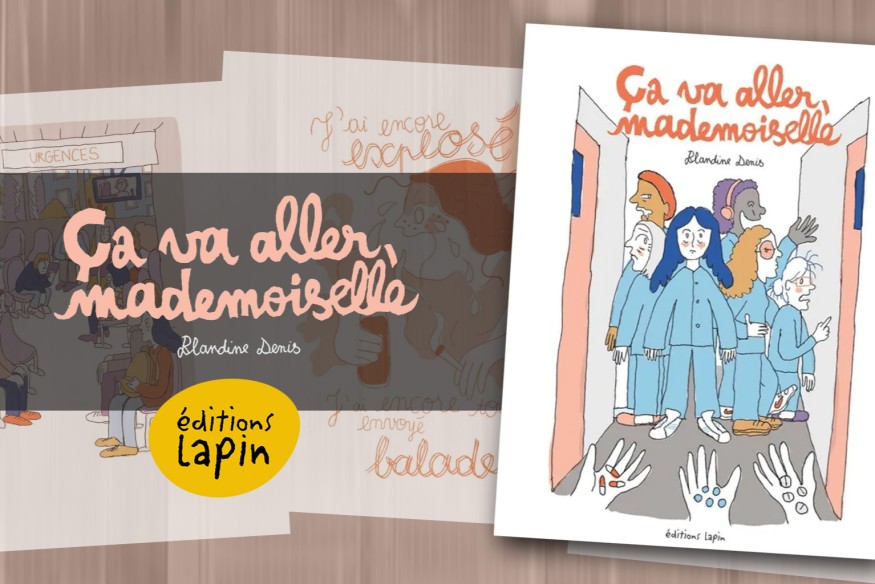 L’autrice Blandine Denis sort ‘Ça va aller mademoiselle’ aux éditions Lapin, une lecture édifiante et nécessaire, parfois drôle, sensible et humaine