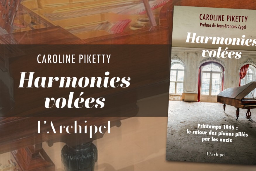 ‘Harmonies volées, Printemps 1945’… un émouvant témoignage sur une page d’histoire méconnue, le pillage des pianos volés aux familles juives