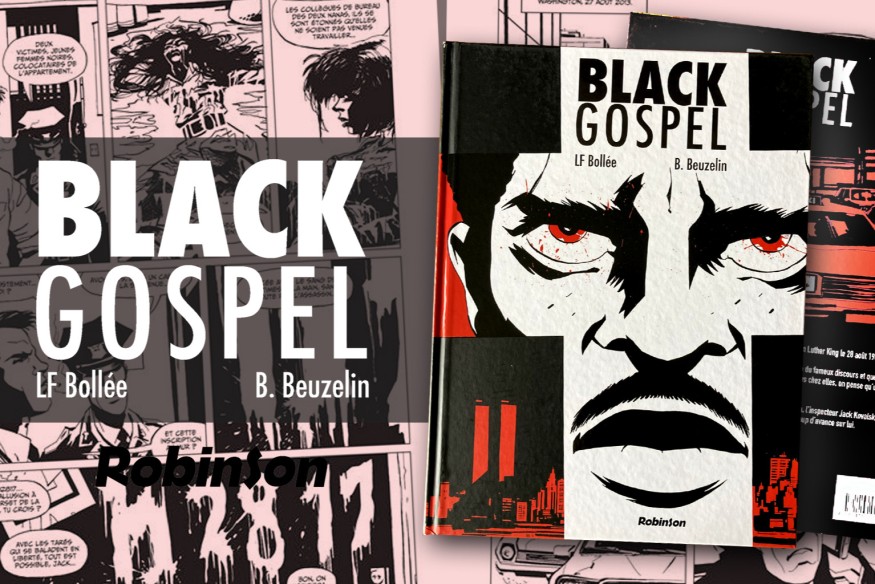 ‘Black Gospel’ de Laurent-Frédéric Bollée et Boris Beuzelin est sorti chez ROBINSON : un roman (graphique) noir à dévorer