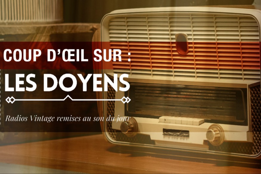 Coup de projecteur sur ‘LES DOYENS’, une petite entreprise artisanale qui soigne et remet au goût du jour de vieilles radios