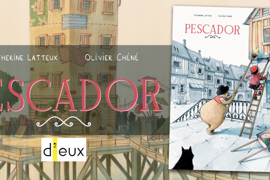 PESCADOR aux édition "D’EUX", sort ce mois-ci ; les auteurs Catherine Latteux à l’écriture et Olivier Chéné au dessin, invitent les jeunes lecteurs à découvrir cette jolie histoire