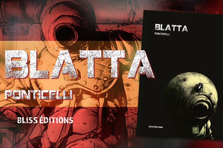 ‘BLATTA’, aux éditions BLISS, c’est la claque de ce début d’année, un roman graphique sombre et lugubre, une œuvre somptueusement désespérée signée Alberto Ponticelli