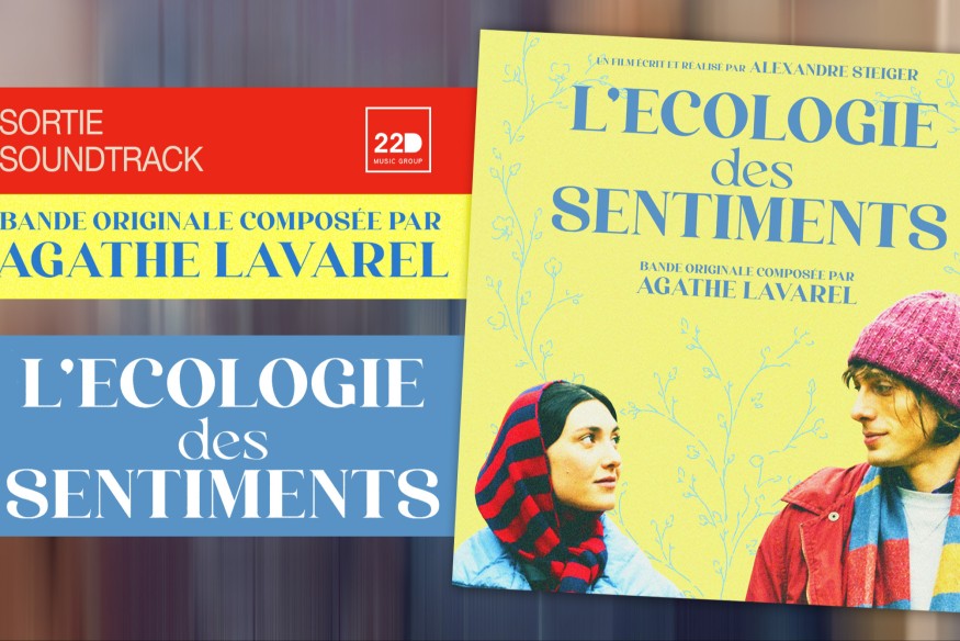 Sortie de ‘L’Écologie des sentiments’, une bande originale signée Agathe Lavarel… un album édité chez 22D Music et à ne manquer sous aucun prétexte !