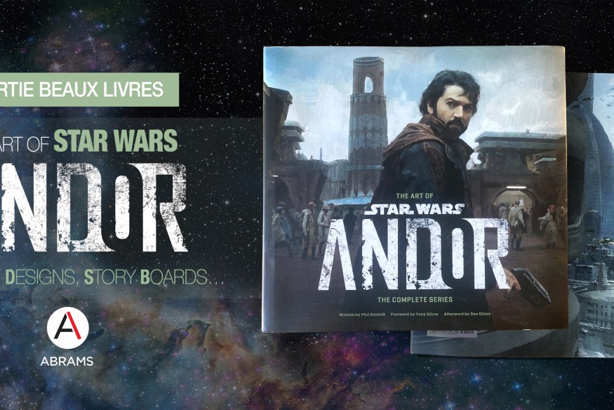 ‘The Art of Star Wars: Andor (The Complete Series)’ est sorti… C’est un ouvrage d’érudit, bourré d’anecdotes, d’informations et d’une multitude d’illustrations et de concepts !